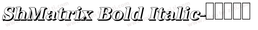 ShMatrix Bold Italic字体转换